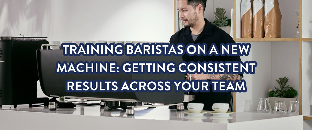 Training Baristas on a New Machine: Getting Consistent Results Across Your Team
